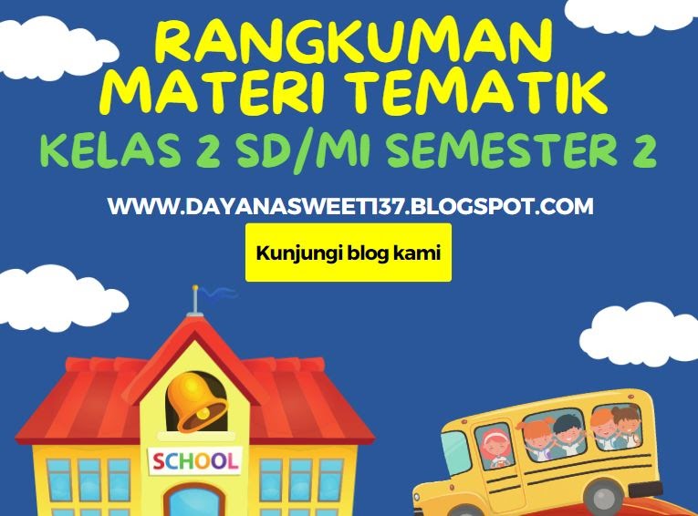 Ringkasan Bahan Tematik Kelas 2 SD/MI Semester 2