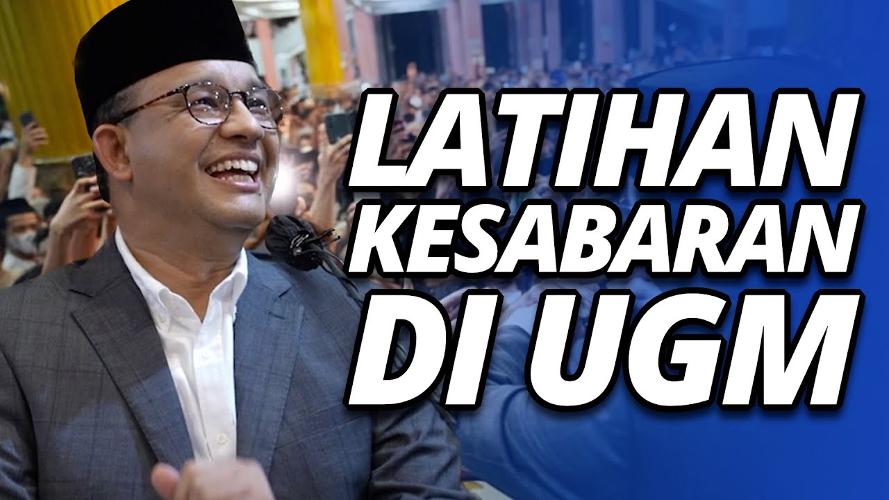 Anies Baswedan Patience Latihan di UGM