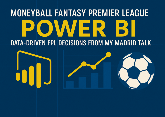 Moneyball Fantasy Premier League Power BI: Keputusan FPL Berdasarkan Data dari My Madrid Talk